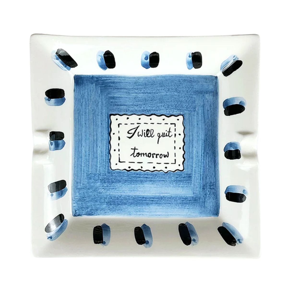 31 I Will Quit Tomorrow Ashtray - Blue - Image 1