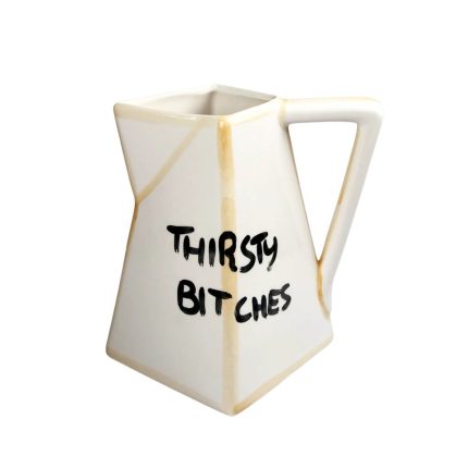 Thirsty B*tches" Caraffa